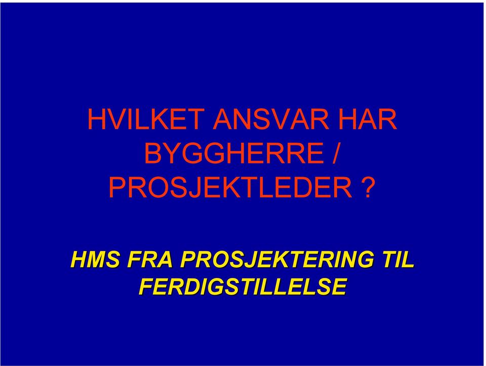 PROSJEKTLEDER?