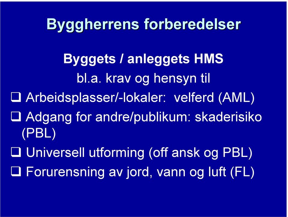 krav og hensyn til Arbeidsplasser/-lokaler: velferd (AML)