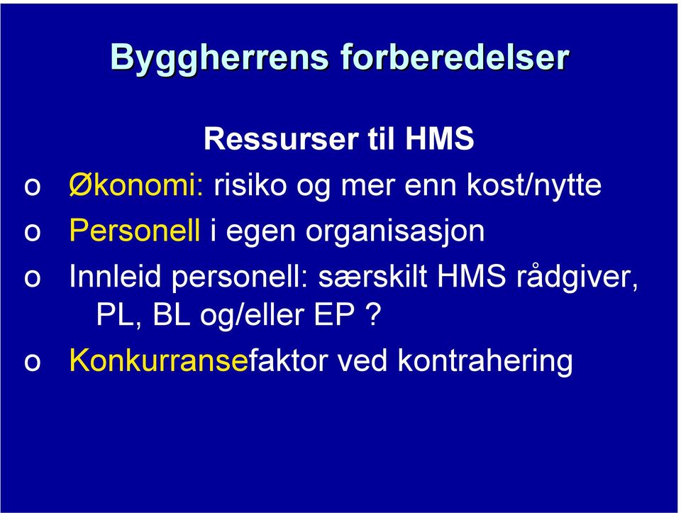 egen organisasjon Innleid personell: særskilt HMS