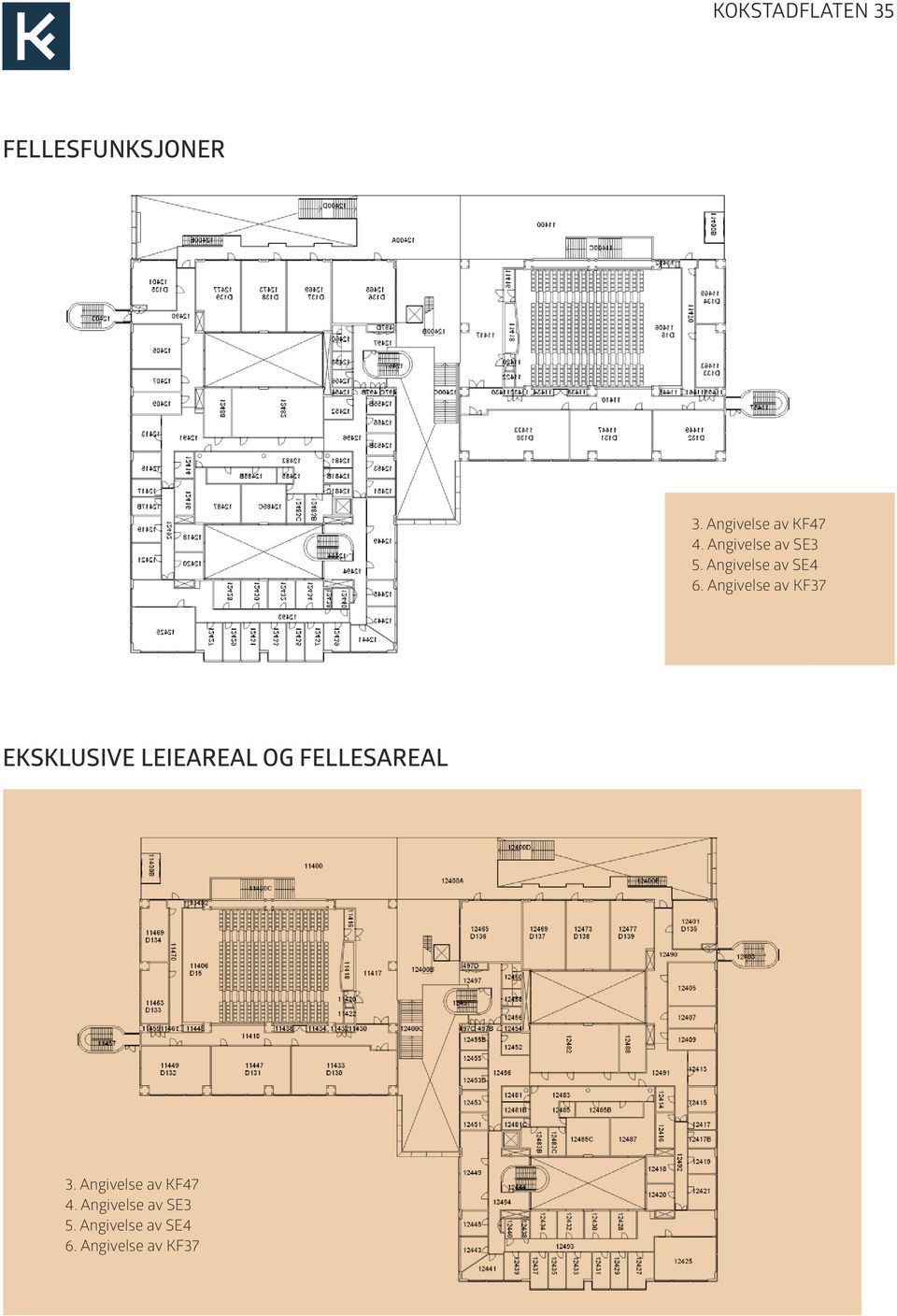 Angivelse av KF37 EKSKLUSIVE LEIEAREAL OG FELLESAREAL 3.