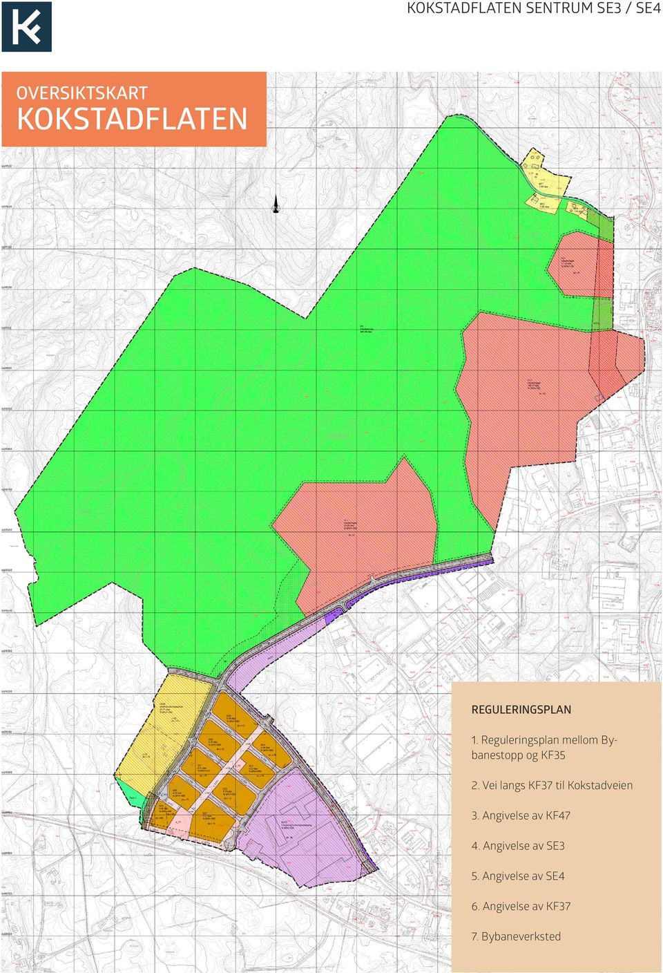 Vei langs KF37 til Kokstadveien 3. Angivelse av KF47 4.