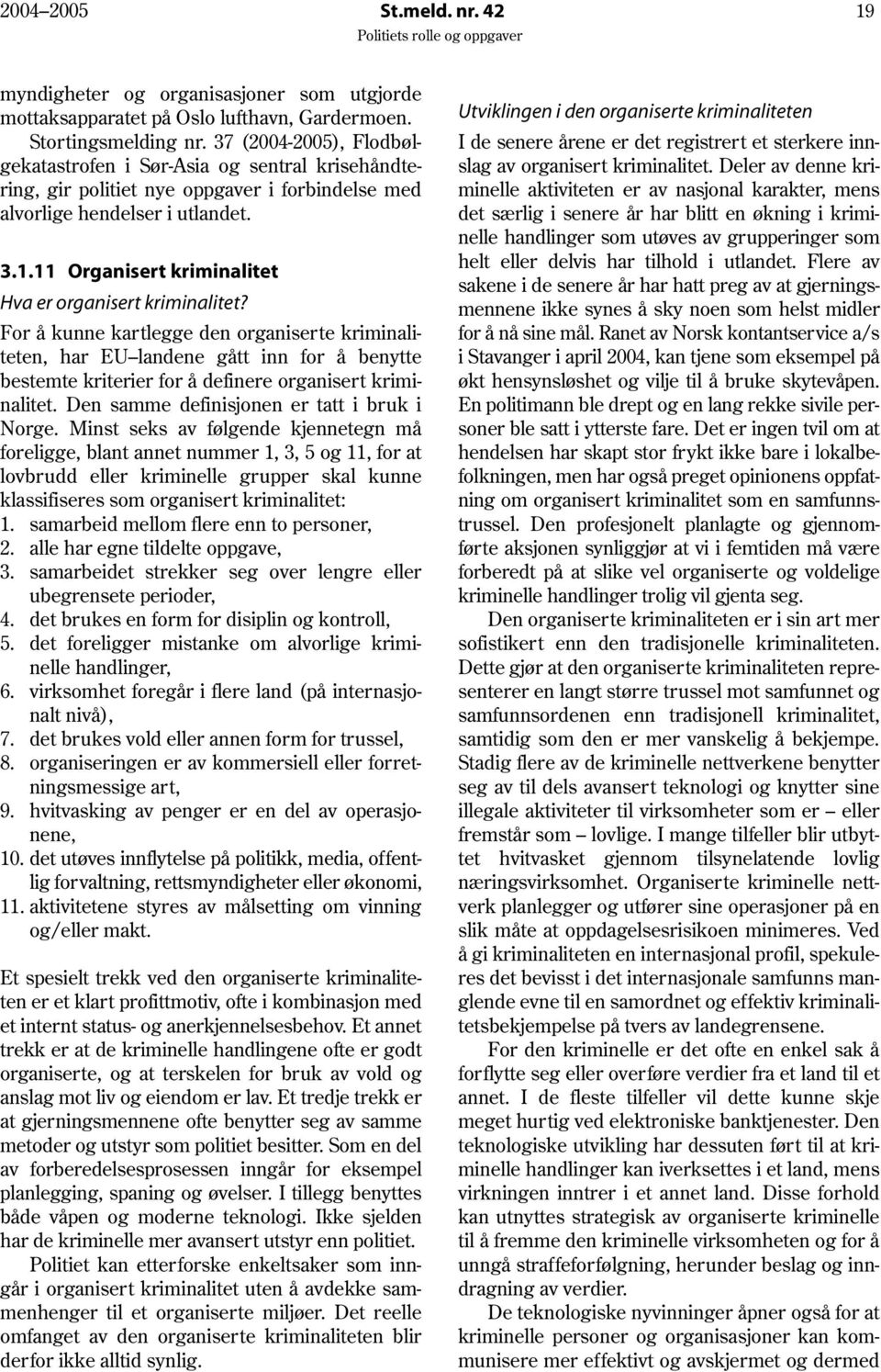 11 Organisert kriminalitet Hva er organisert kriminalitet?