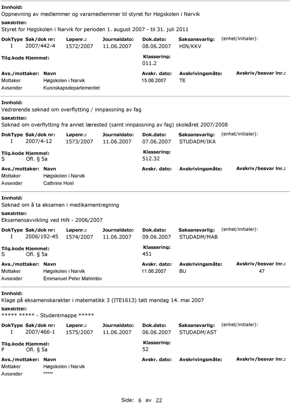 2007 TE Kunnskapsdepartementet Vedrørende søknad om overflytting / innpassning av fag øknad om overflytting fra annet lærested (samt innpassning av fag) skoleåret 2007/2008