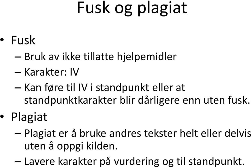 dårligere enn uten fusk.