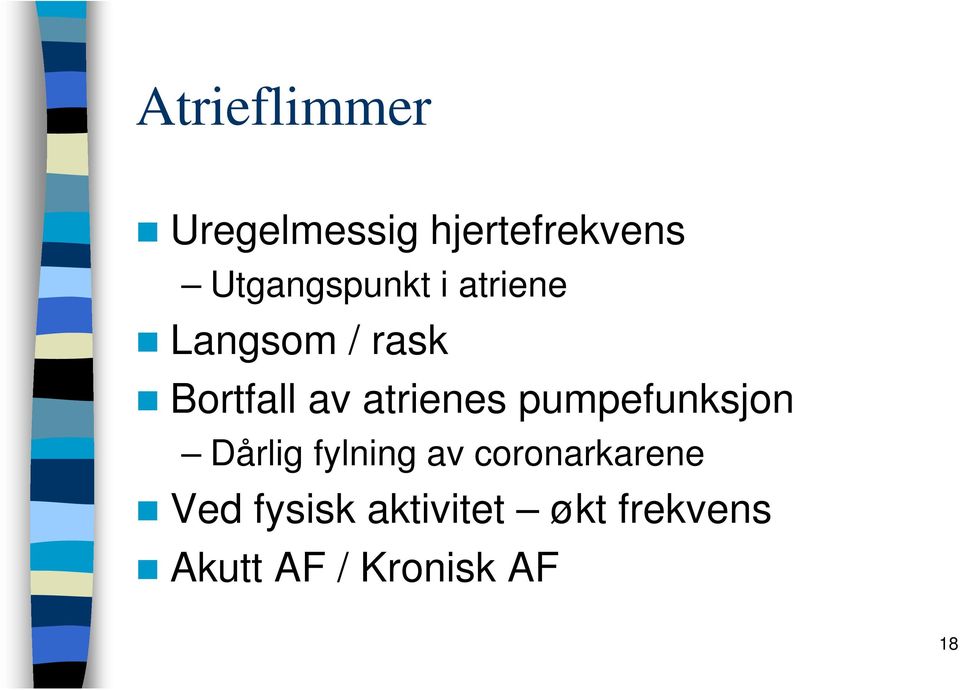 atrienes pumpefunksjon Dårlig fylning av