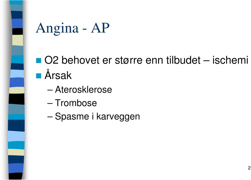 ischemi Årsak