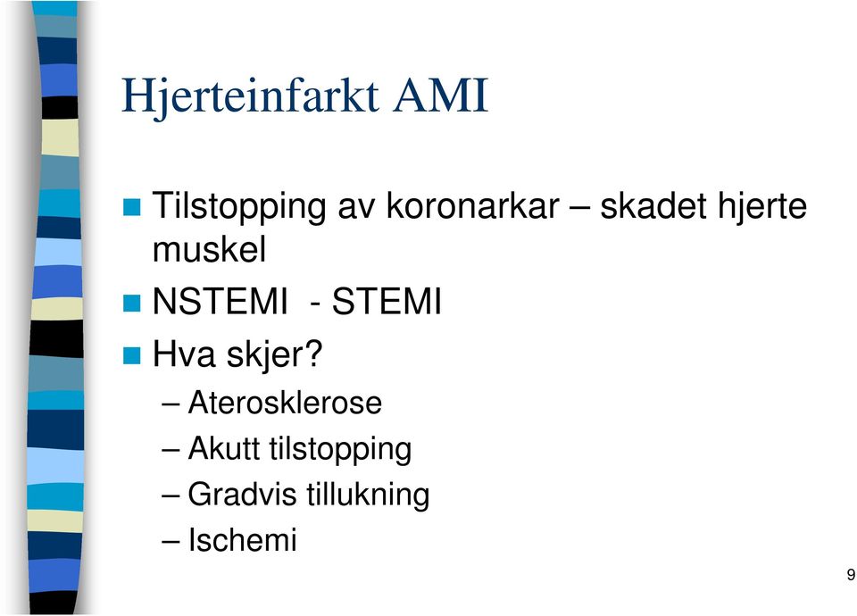 NSTEMI - STEMI Hva skjer?