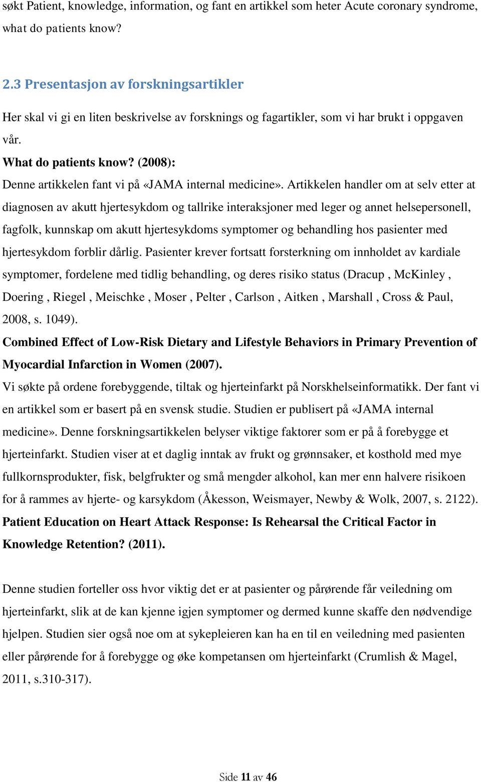 (2008): Denne artikkelen fant vi på «JAMA internal medicine».