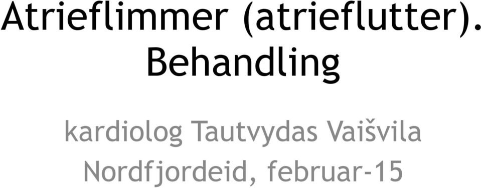 Behandling kardiolog