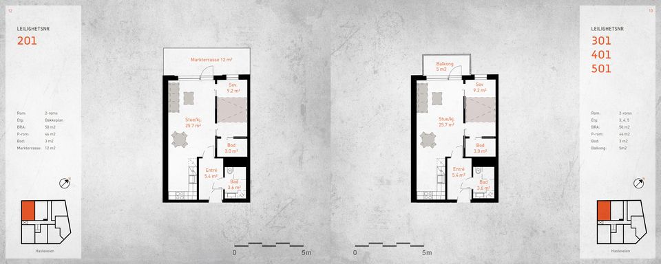 7 m² Rom: 2-roms Etg: 3, 4, 5 BRA: 50 m2 P-rom: 46 m2 P-rom: 46