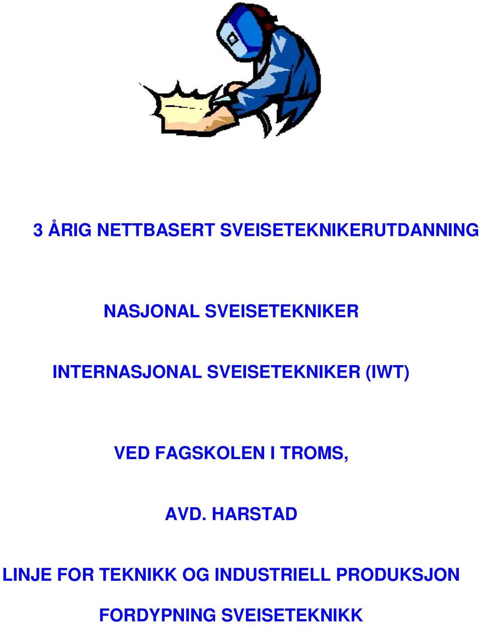 VED FAGSKOLEN I TROMS, AVD.