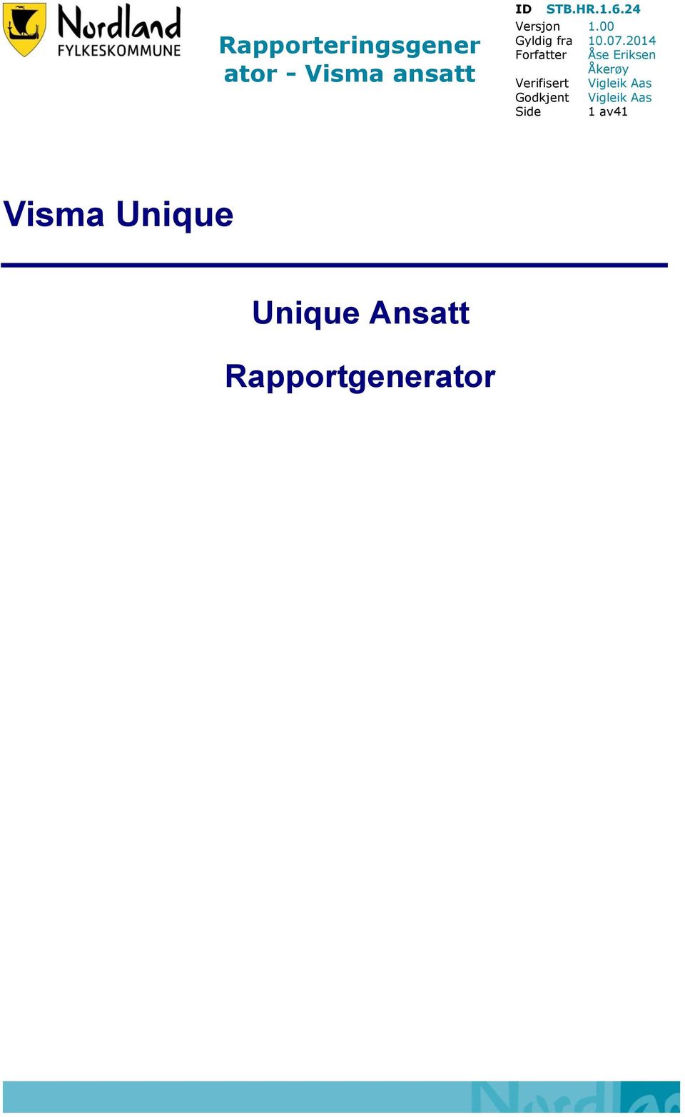 2014 Forfatter Åse Eriksen Åkerøy Verifisert Vigleik