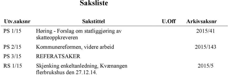 skatteoppkreveren 2015/41 PS 2/15 Kommunereformen, videre arbeid