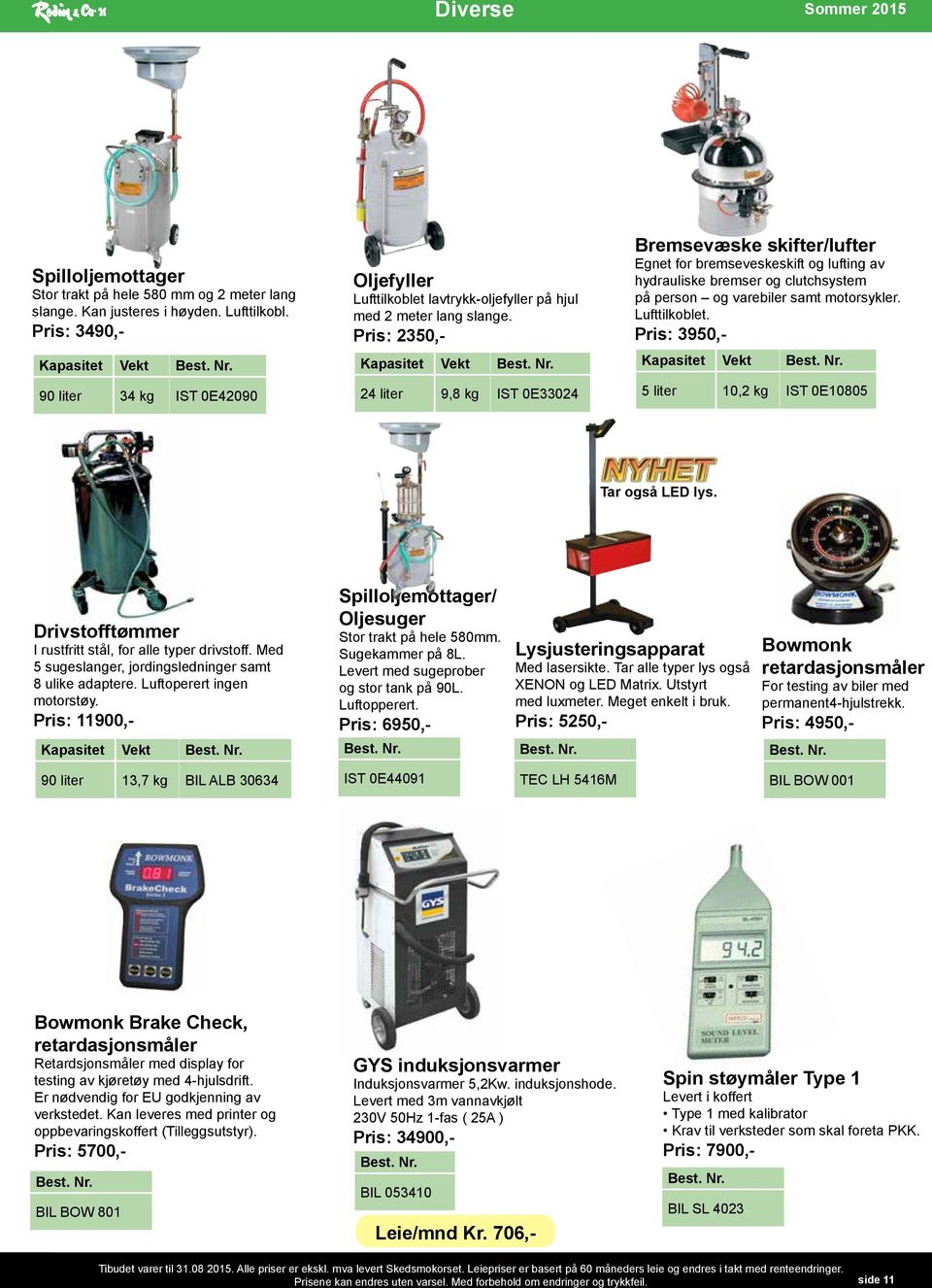 Pris: 2350,- Kapasitet Vekt 24 liter 9,8 kg IST 0E33024 Bremsevæske skifter/lufter Egnet for bremseveskeskift og lufting av hydrauliske bremser og clutchsystem på person og varebiler samt motorsykler.