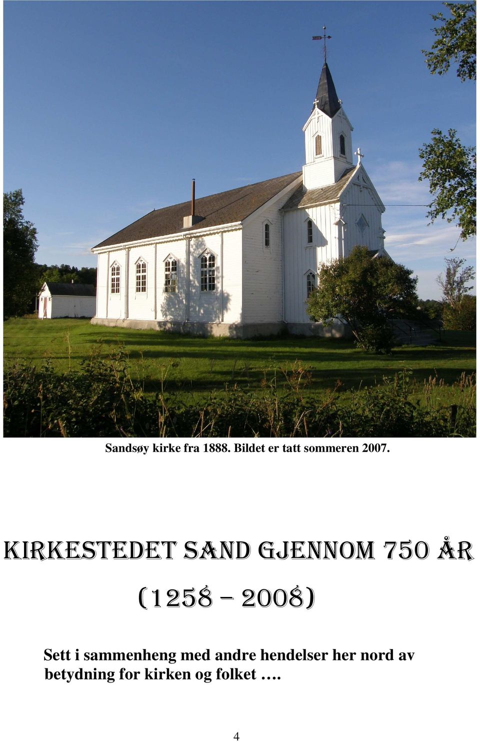 KIRKESTEDET SAND GJENNOM 750 ÅR (1258 2008)