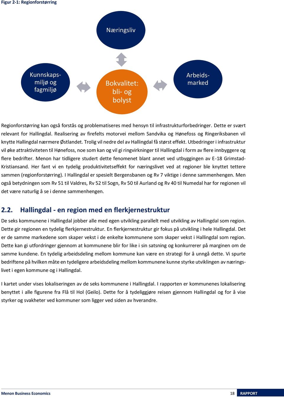 Trolig vil nedre del av Hallingdal få størst effekt.