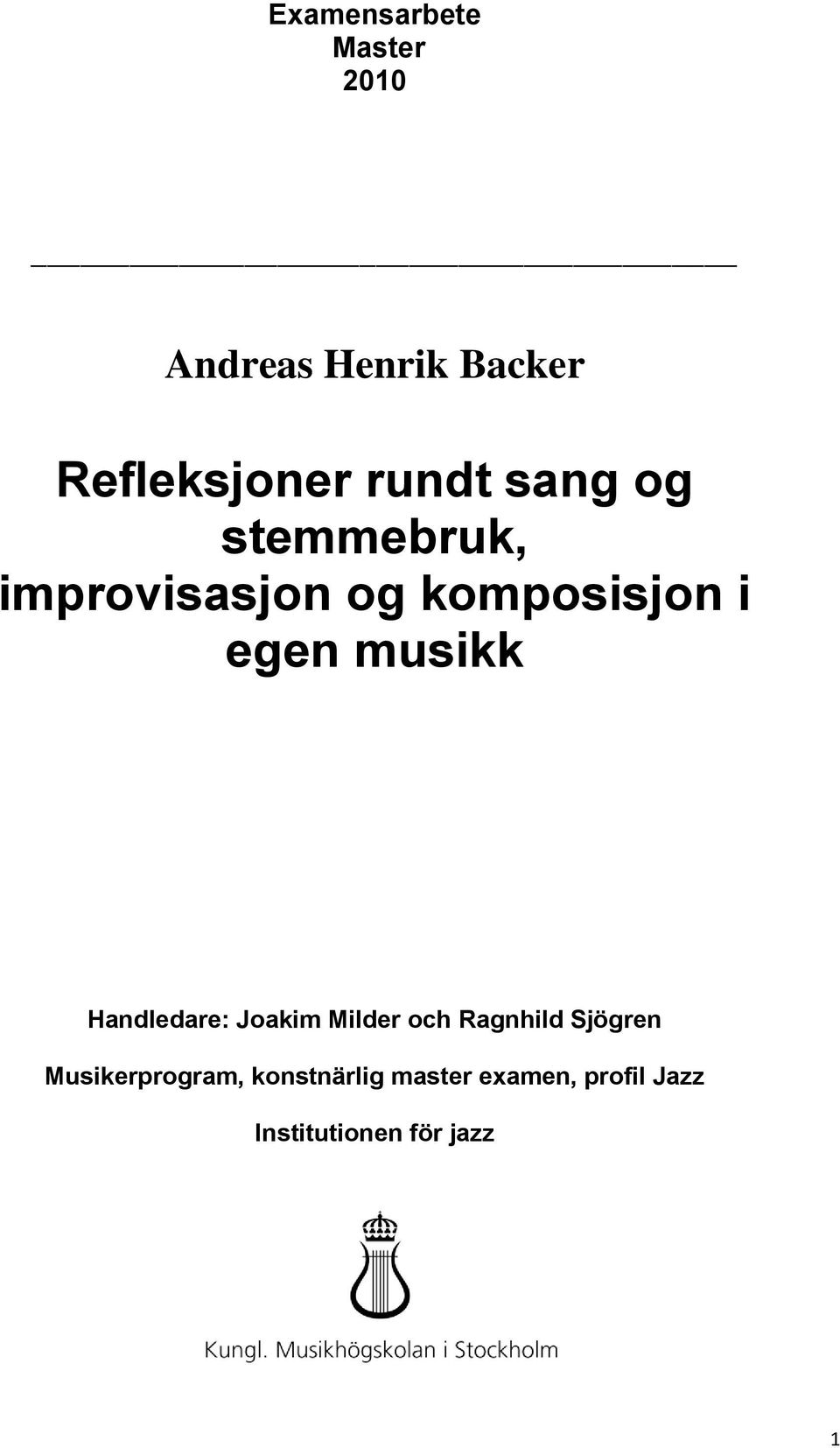 musikk Handledare: Joakim Milder och Ragnhild Sjögren