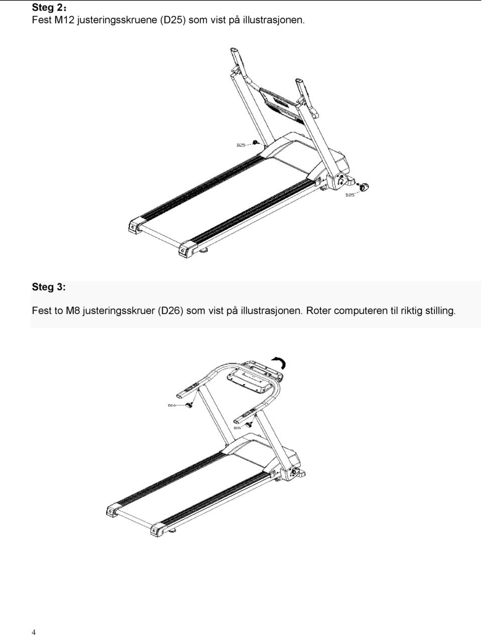 Steg 3: Fest to M8 justeringsskruer (D26)