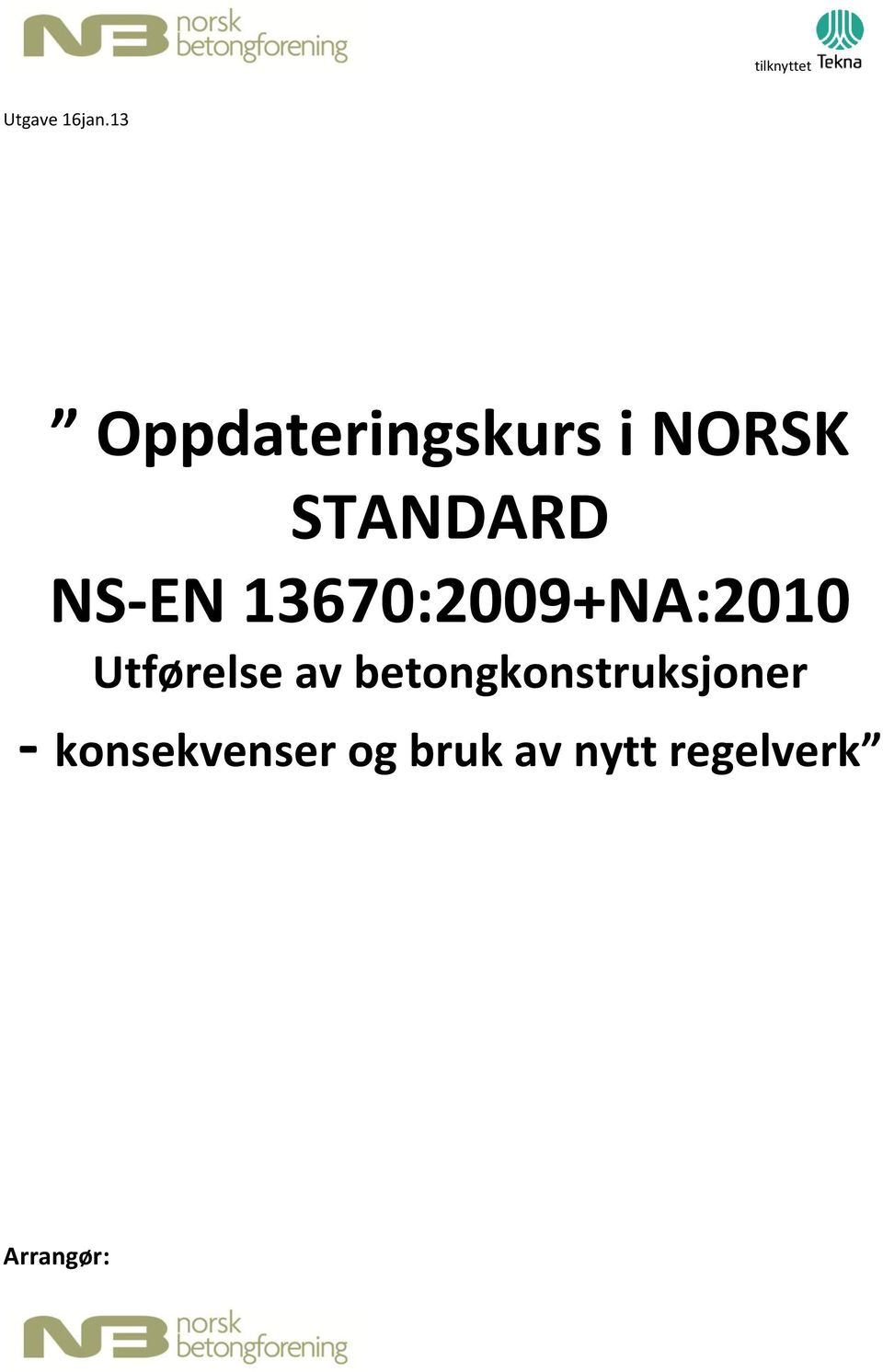 NS-EN 13670:2009+NA:2010 Utførelse av
