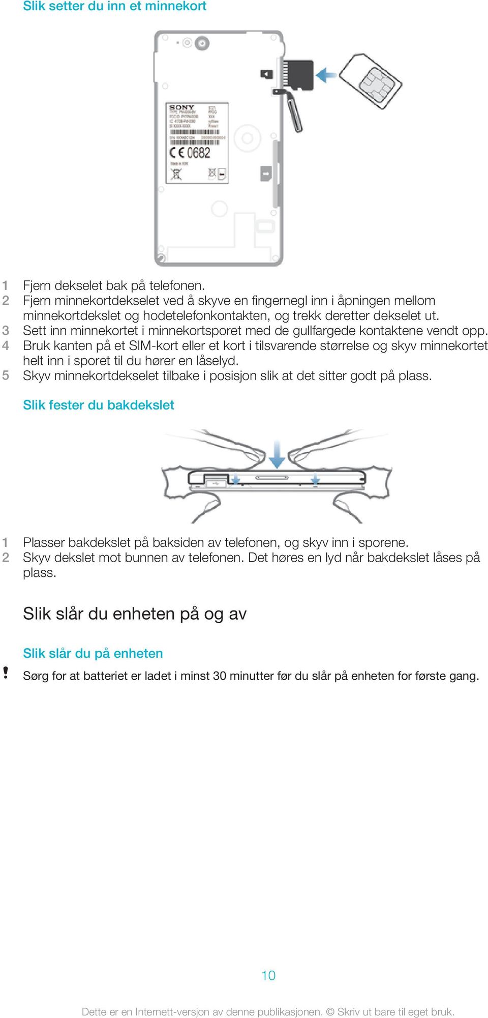 3 Sett inn minnekortet i minnekortsporet med de gullfargede kontaktene vendt opp.