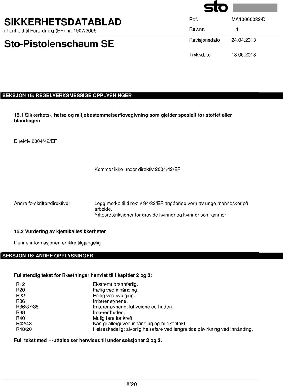 merke til direktiv 94/33/EF angående vern av unge mennesker på arbeide. Yrkesrestriksjoner for gravide kvinner og kvinner som ammer 15.