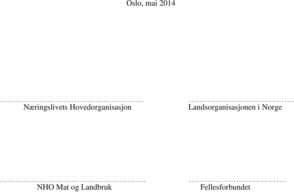 Landsorganisasjonen i Norge.