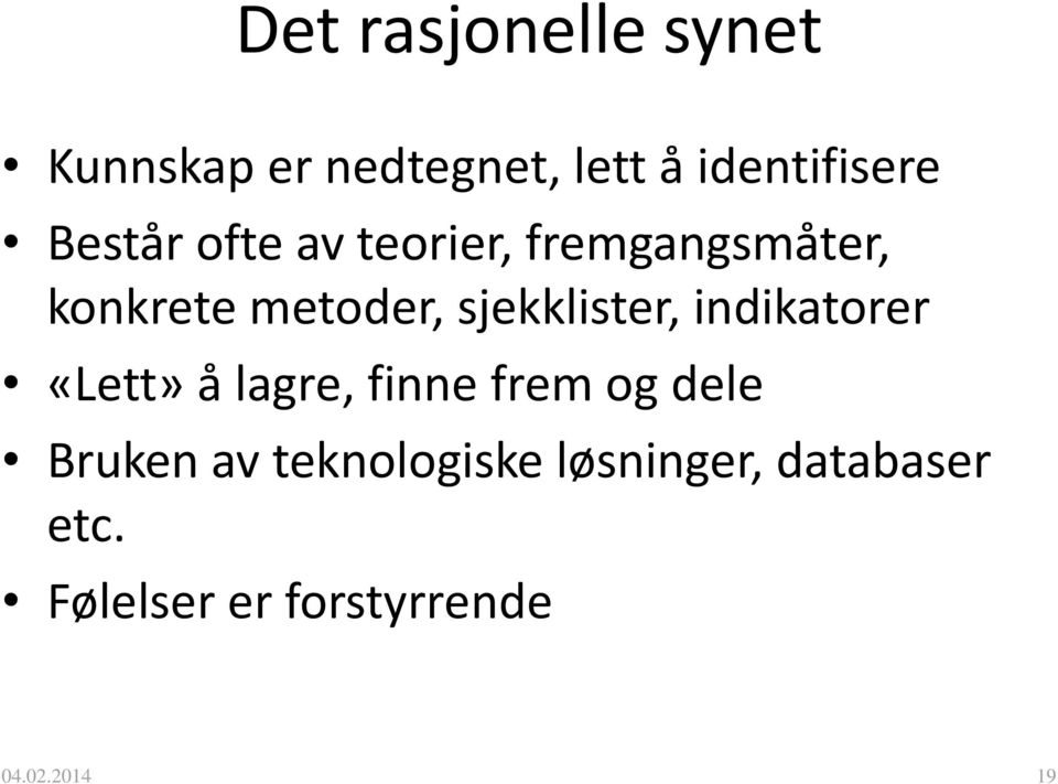 sjekklister, indikatorer «Lett» å lagre, finne frem og dele Bruken