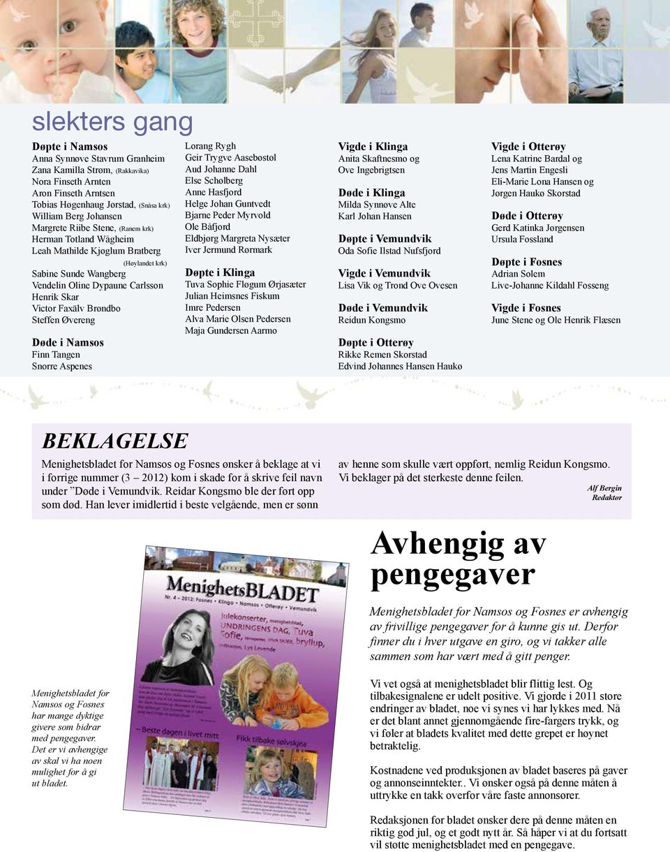 Øvereng Døde i Namsos Finn Tangen Snorre Aspenes Lorang Rygh Geir Trygve Aasebøstøl Aud Johanne Dahl Else Schølberg Anne Hasfjord Helge Johan Guntvedt Bjarne Peder Myrvold Ole Båfjord Eldbjørg