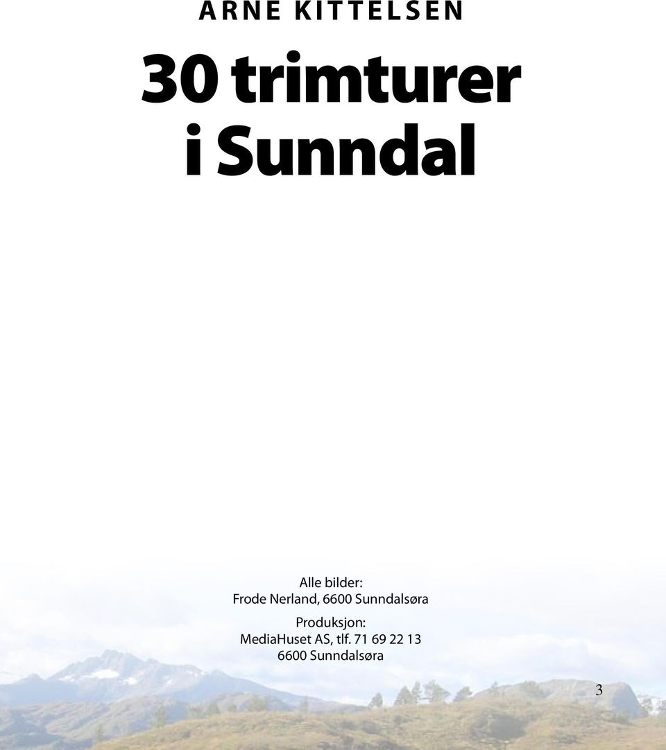 6600 Sunndalsøra Produksjon: