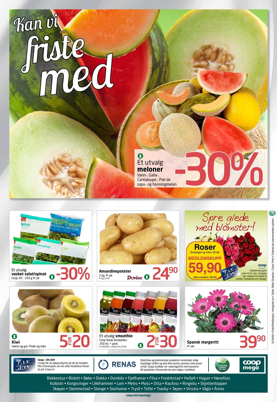 20 stk MEDLEMSKUPP 59, Ikke-medlem: 99, Spansk margeritt Pr stk Medlemskuppet varer til 31.mai. Utvalget kan variere fra butikk til butikk. Forbehold om utsolgt. 39 21/2015 Foto/Produksjon: inkognito.