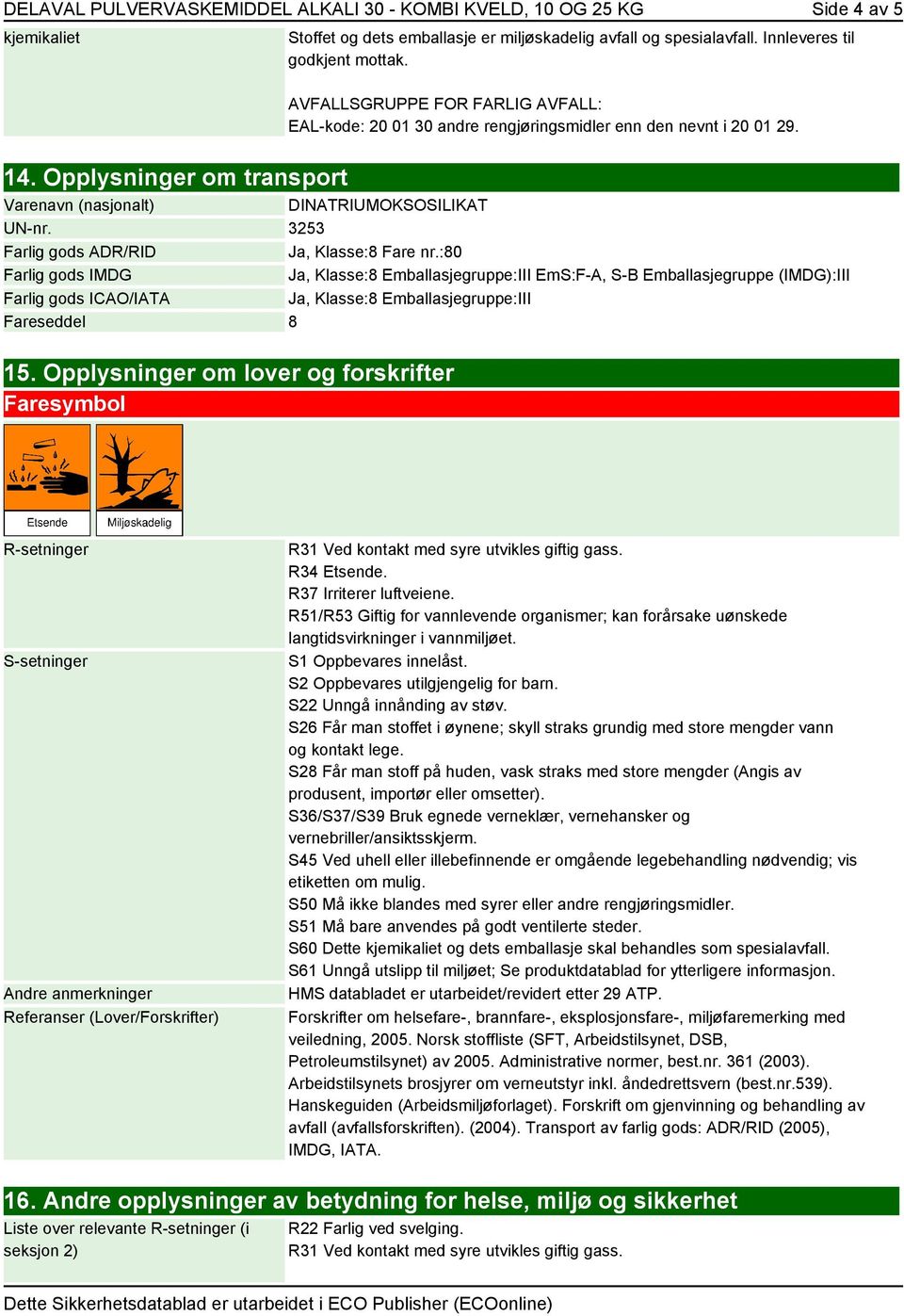 3253 Farlig gods ADR/RID Ja, Klasse:8 Fare nr.