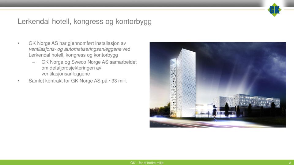 Lerkendal hotell, kongress og kontorbygg GK Norge og Sweco Norge AS samarbeidet om