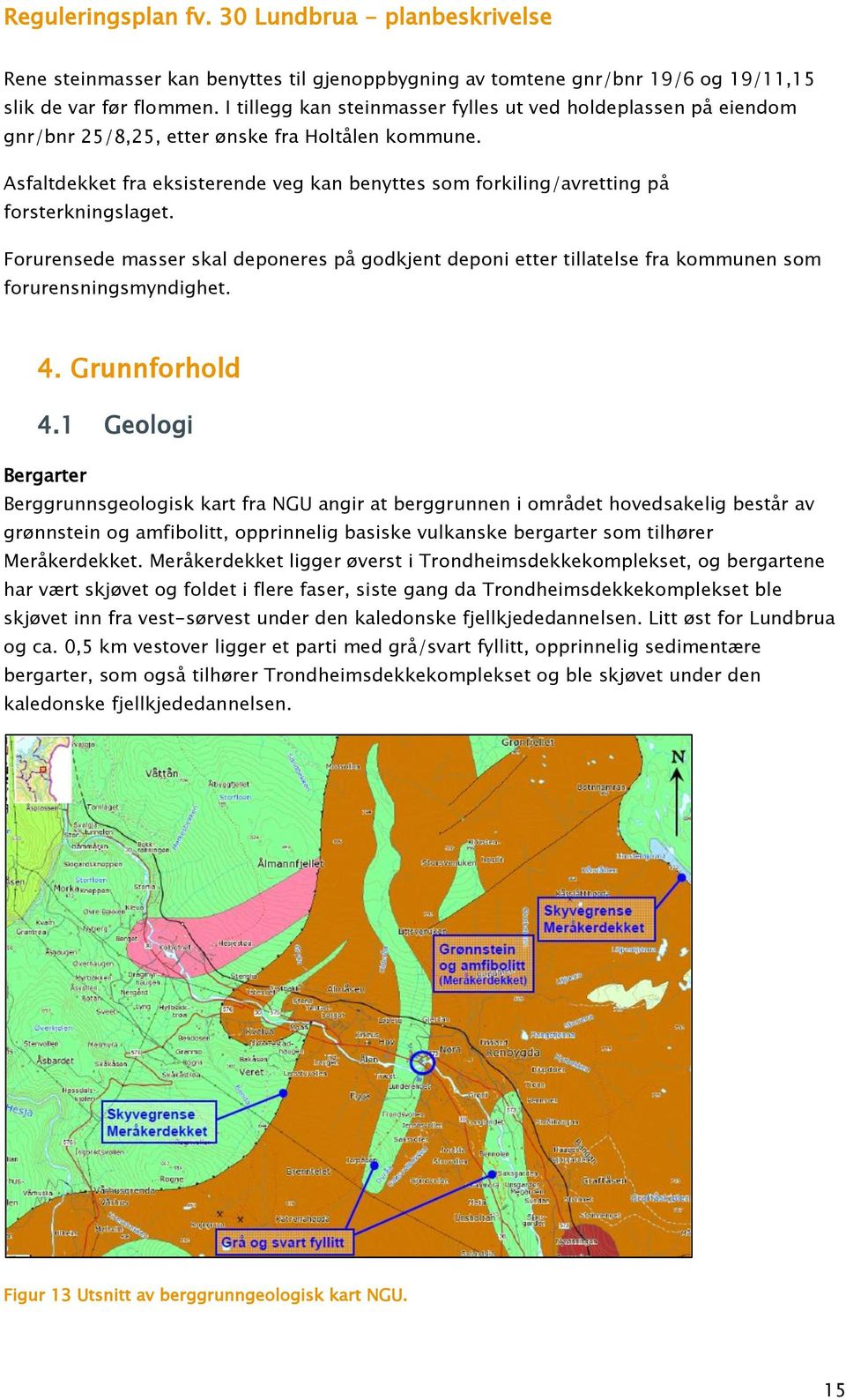 Asfaltdekket fra eksisterende veg kan benyttes som forkiling/avretting på forsterkningslaget.