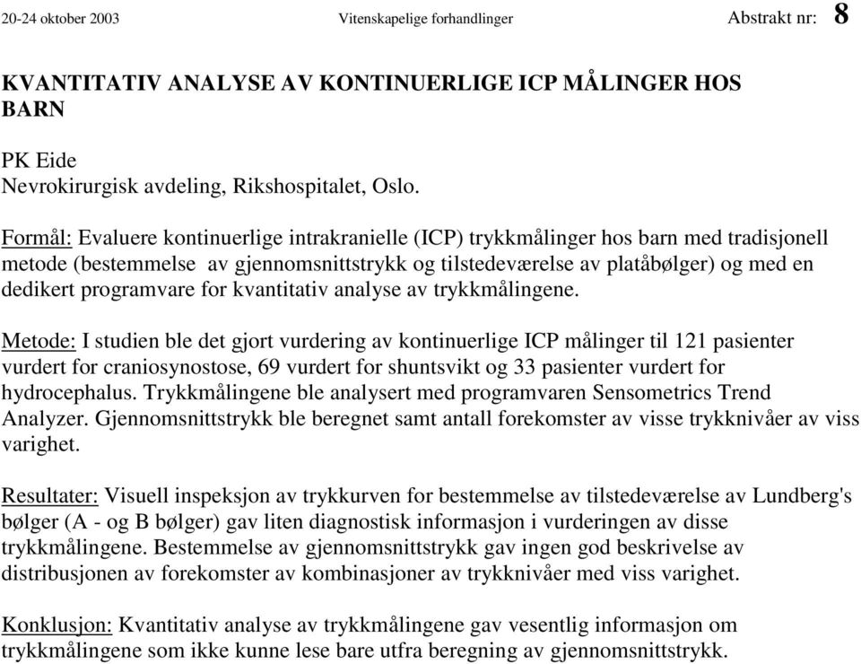 for kvantitativ analyse av trykkmålingene.