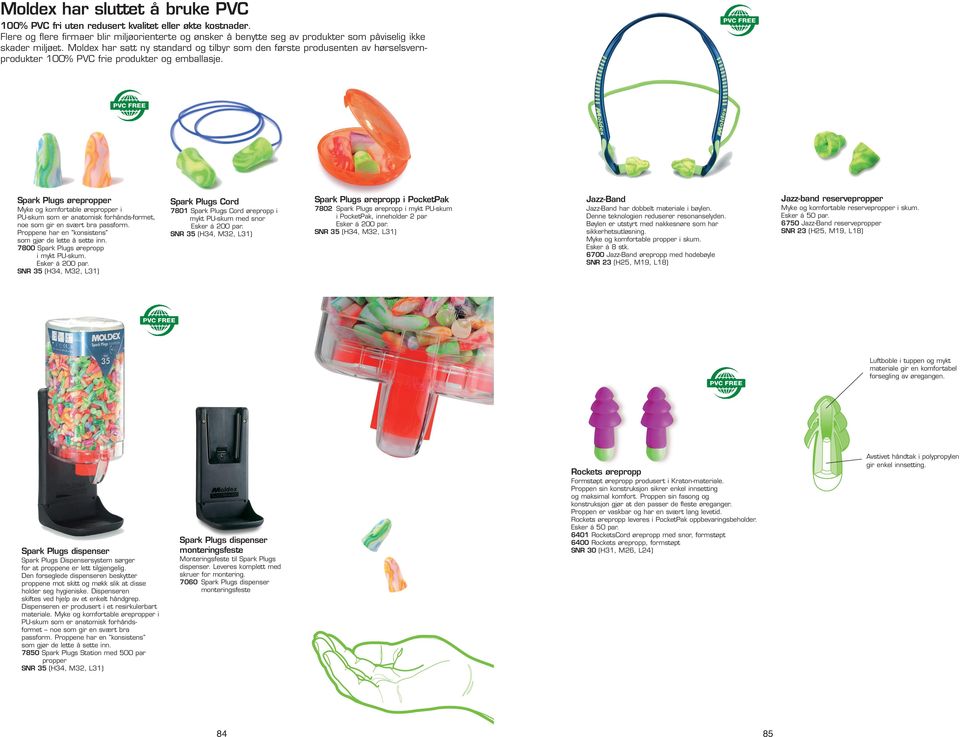 Moldex har satt ny standard og tilbyr som den første produsenten av hørselsvernprodukter 100% PVC frie produkter og emballasje.