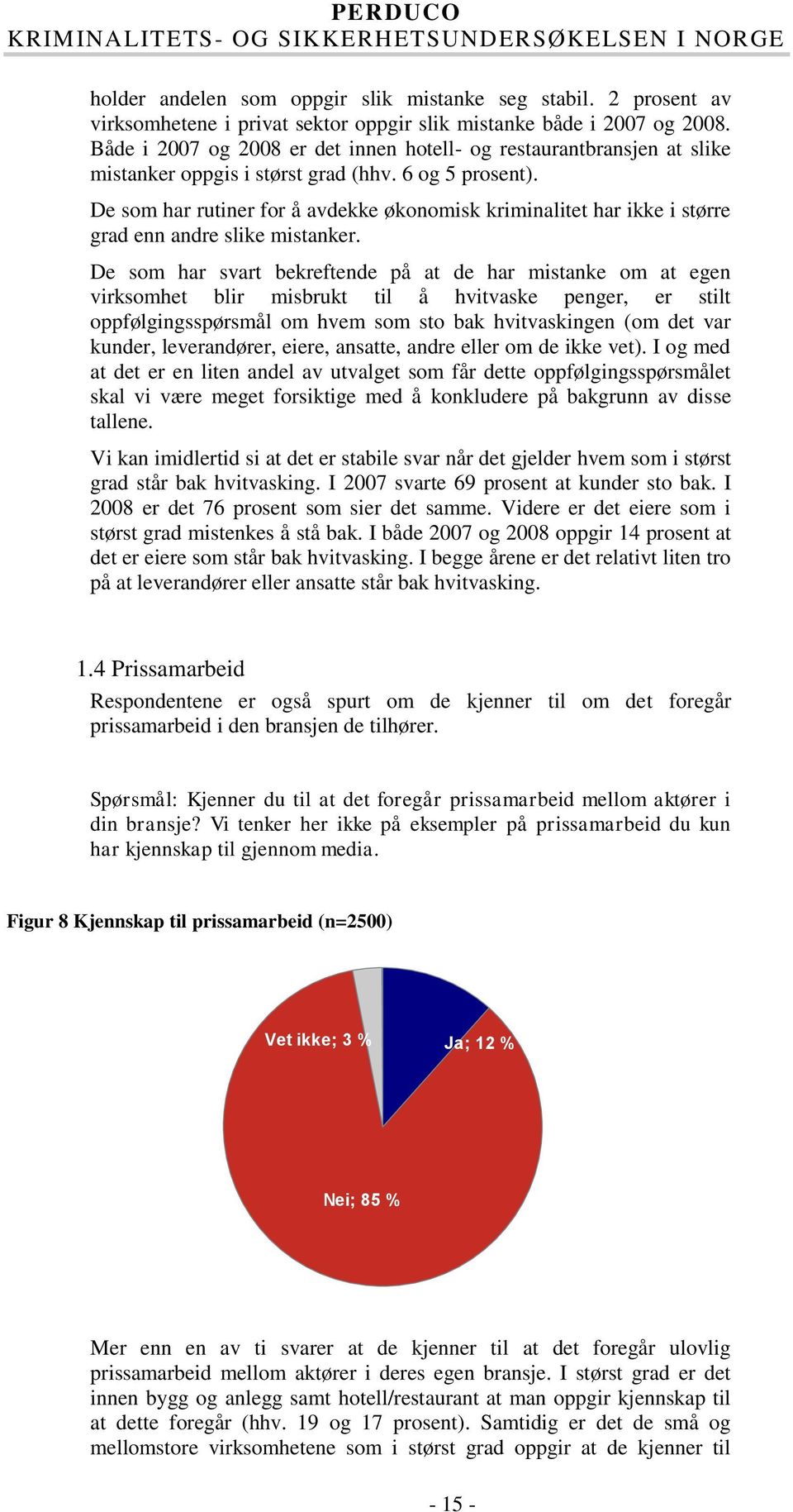 De som har rutiner for å avdekke økonomisk kriminalitet har ikke i større grad enn andre slike mistanker.