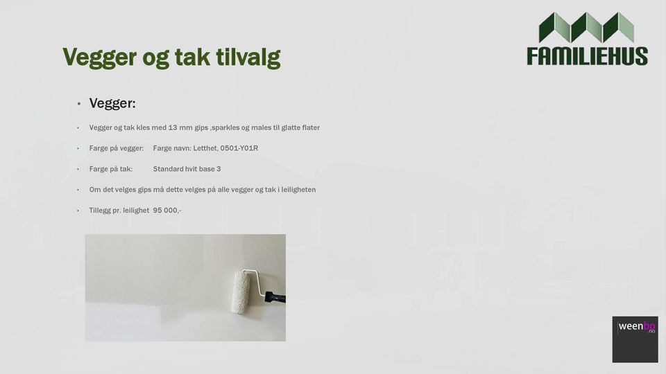 Letthet, 0501-Y01R Farge på tak: Standard hvit base 3 Om det velges