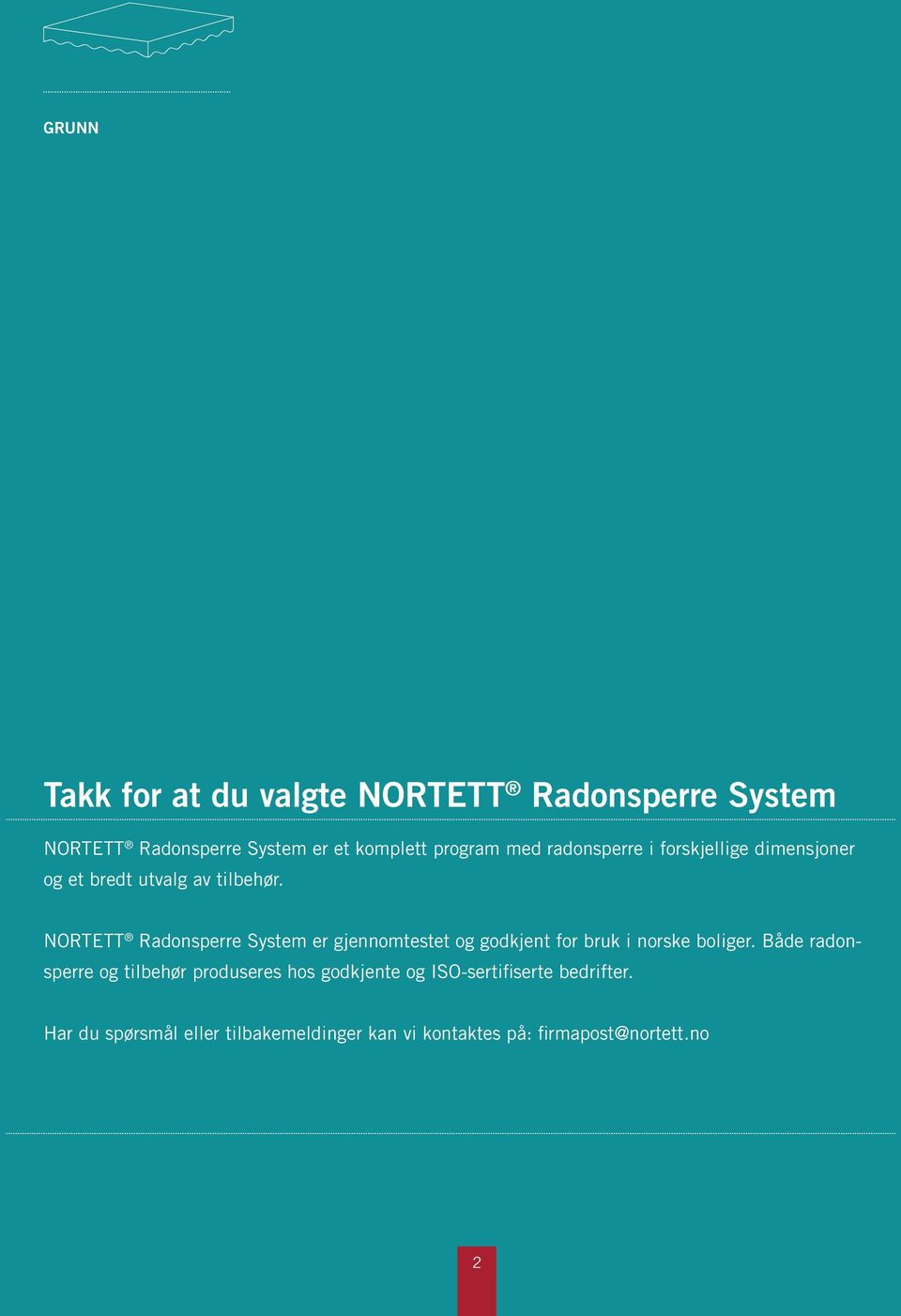 NORTETT Radonsperre System er gjennomtestet og godkjent for bruk i norske boliger.