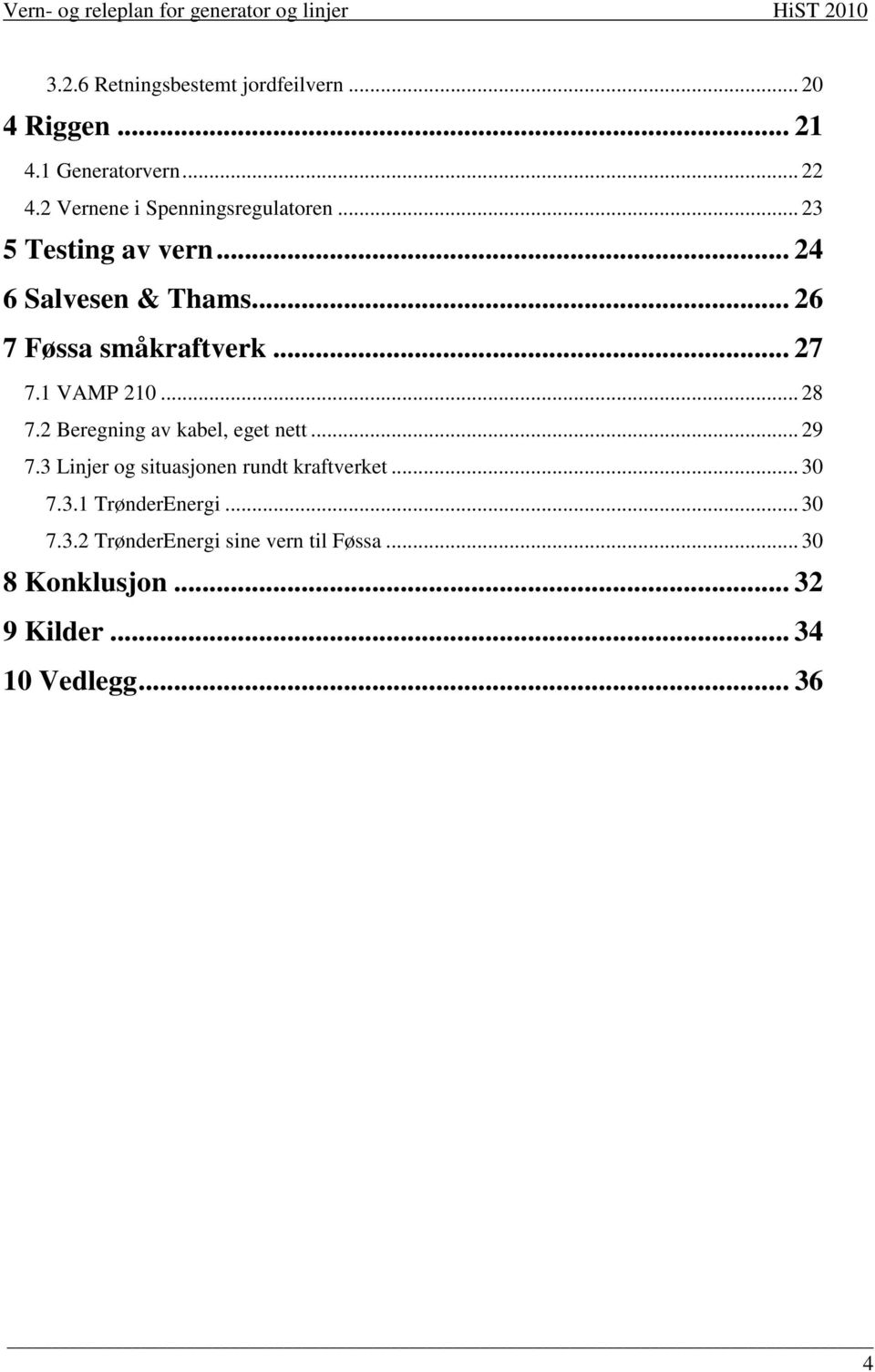 .. 27 7.1 VAMP 210... 28 7.2 Beregning av kabel, eget nett... 29 7.