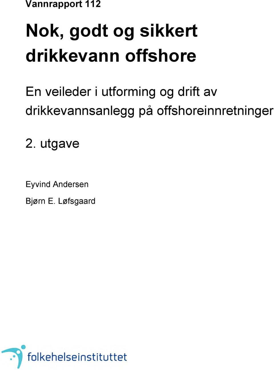 og drift av drikkevannsanlegg på