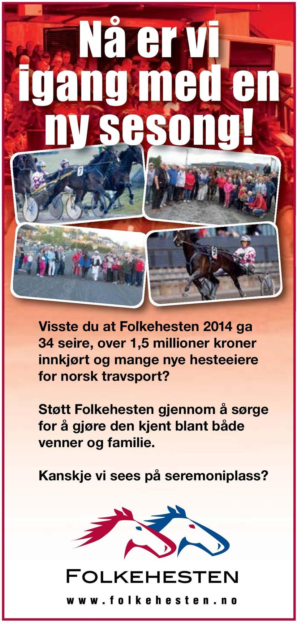 innkjørt og mange nye hesteeiere for norsk travsport?