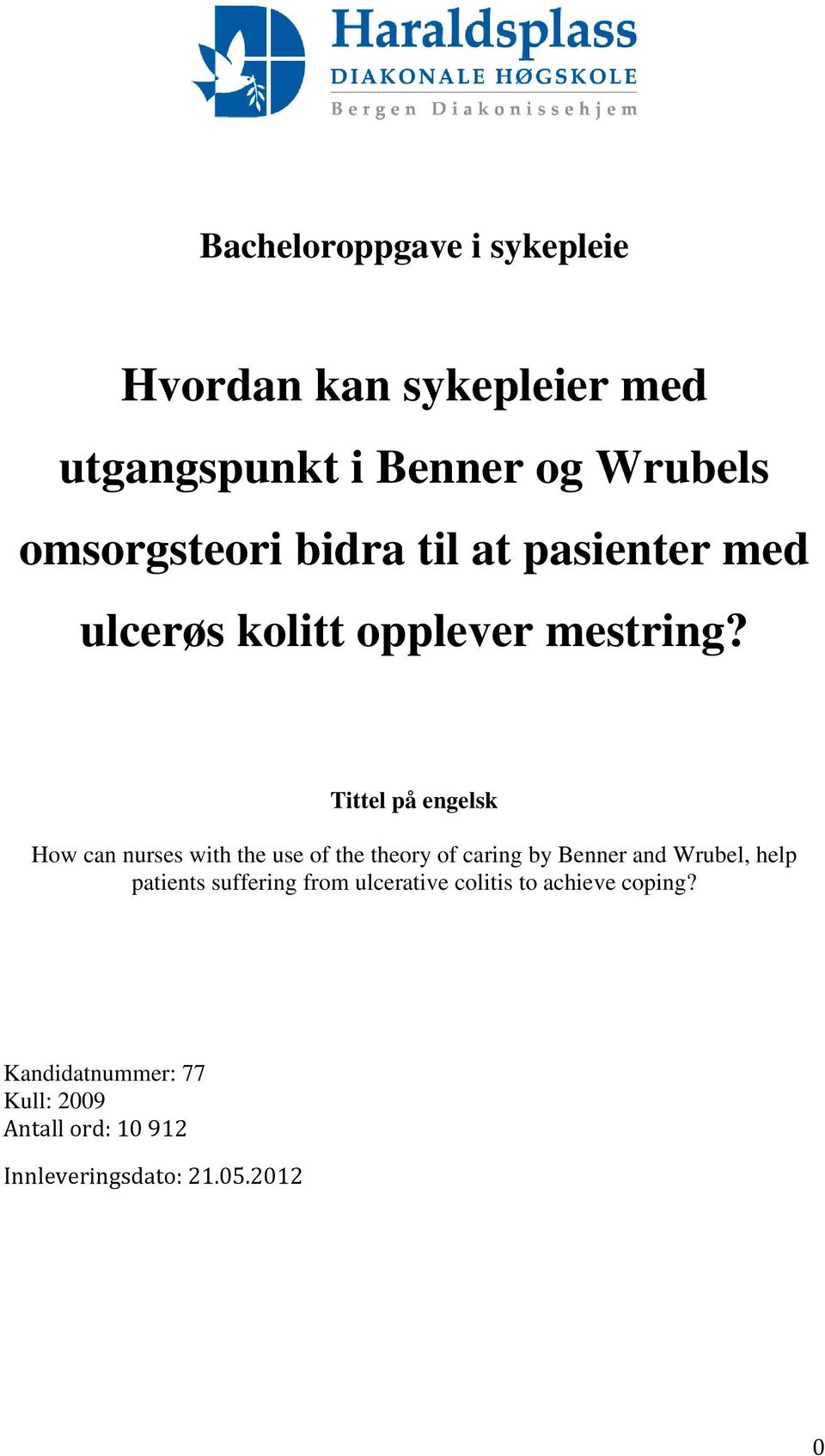 Tittel på engelsk How can nurses with the use of the theory of caring by Benner and Wrubel, help