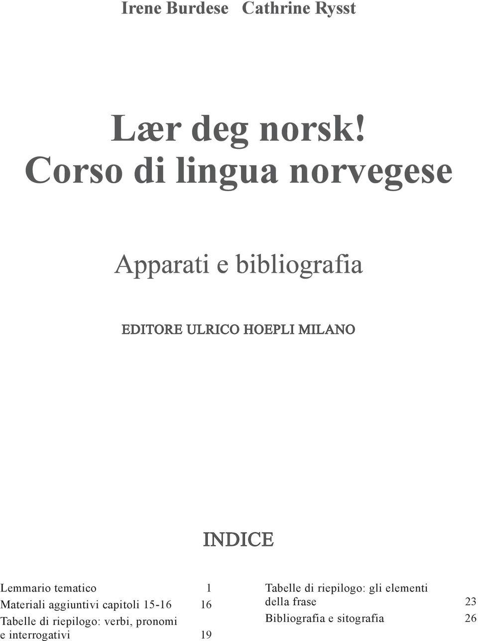 INDICE Lemmario tematico 1 Materiali aggiuntivi capitoli 15-16 16 Tabelle di