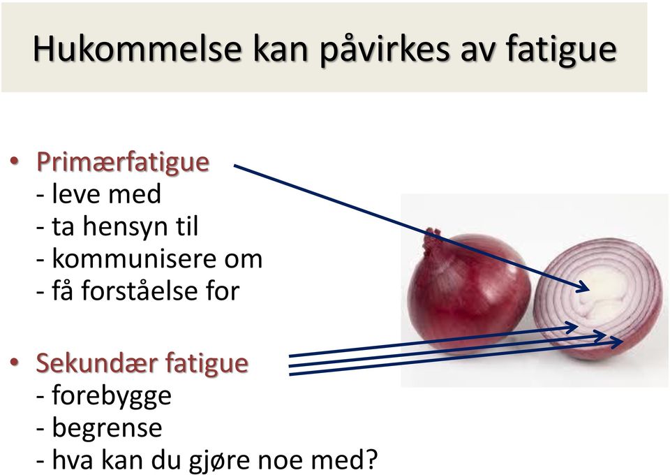 kommunisere om - få forståelse for Sekundær