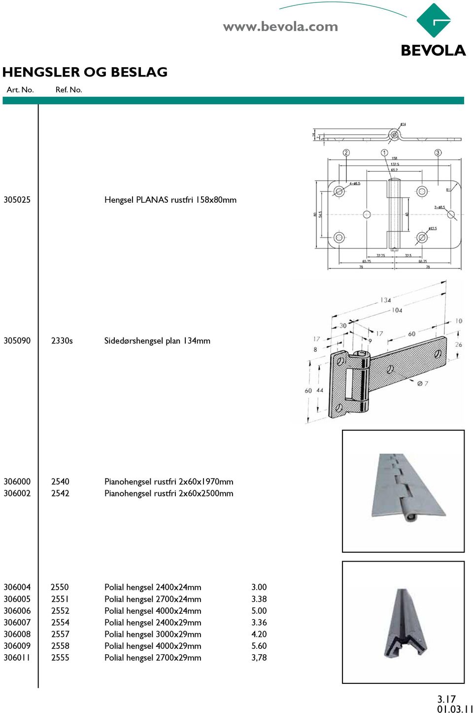 00 306005 2551 Polial hengsel 2700x24mm 3.38 306006 2552 Polial hengsel 4000x24mm 5.