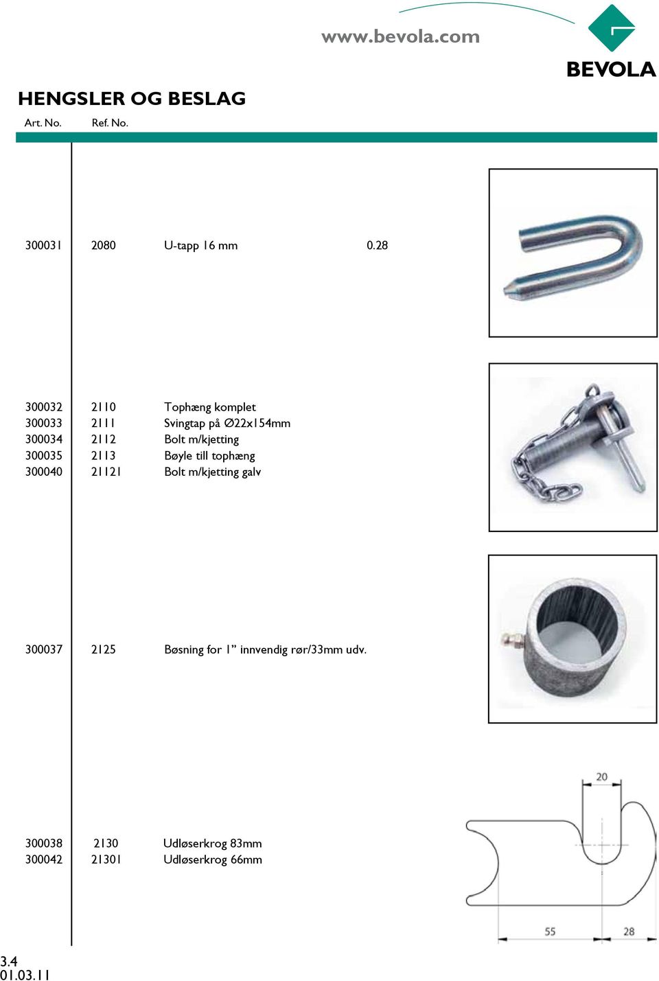 Bolt m/kjetting 300035 2113 Bøyle till tophæng 300040 21121 Bolt m/kjetting