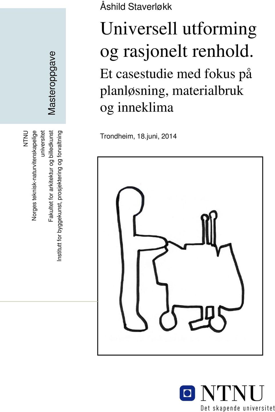 Norges teknisk-naturvitenskapelige universitet Fakultet for arkitektur og