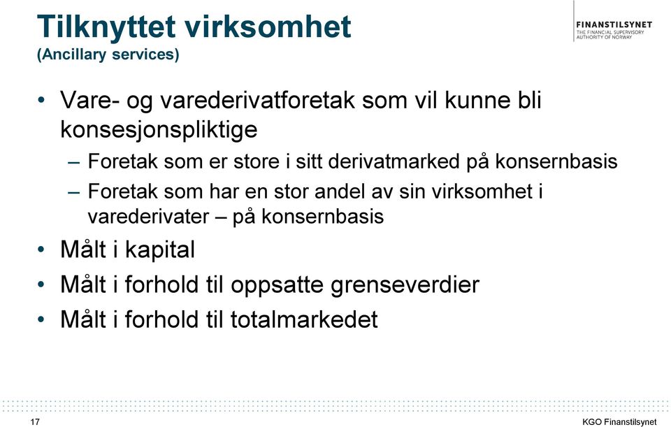 Foretak som har en stor andel av sin virksomhet i varederivater på konsernbasis Målt