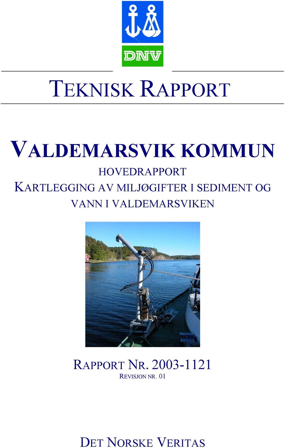 OG VANN I VALDEMARSVIKEN RAPPORT NR.