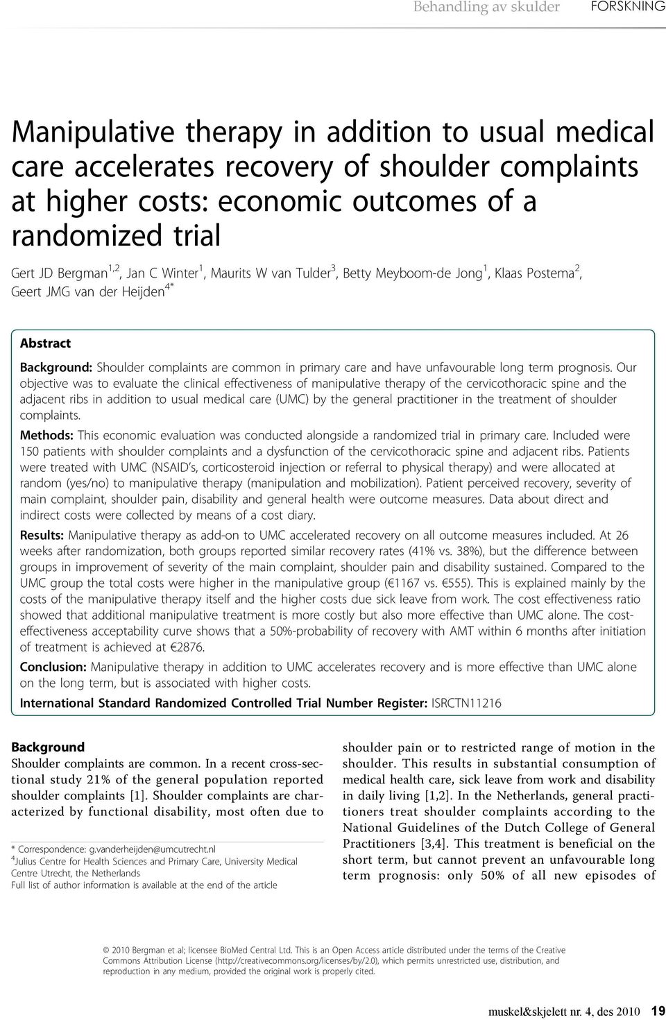 com/1471-2474/11/200 RESEARCH ARTICLE Open Access RESEARCH ARTICLE Open Access Manipulative therapy in addition to usual medical Manipulative care accelerates therapy in recovery addition ofto